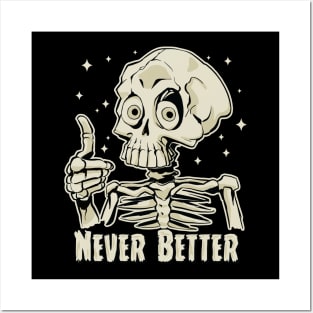 Funny Never Better Skeleton Posters and Art